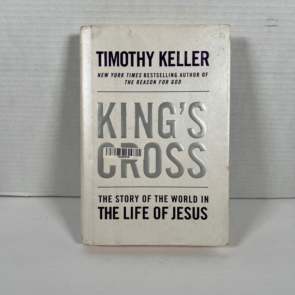 King's Cross Timothy Keller The Story of the World in the Life of Jesus